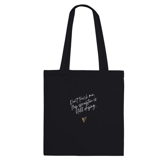 Don’t Touch Me, My Spraytan Is Still Drying Premium Tote Bag - Bronziér By Imper