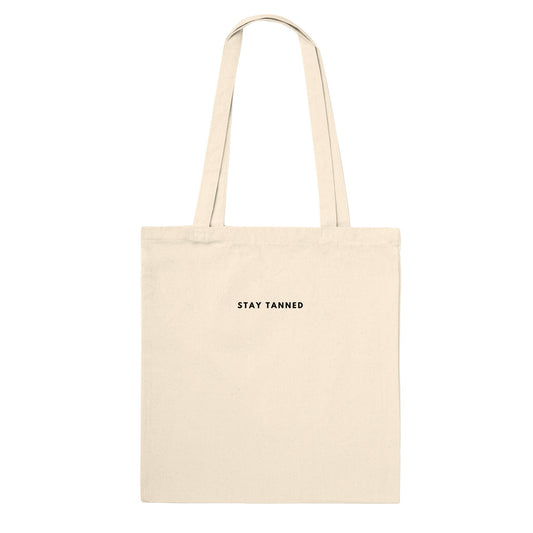 Stay Tanned Premium Tote Bag